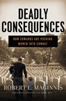 Deadly Consequences - Robert L. Maginnis - 9781621571995