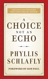 A Choice Not an Echo - Phyllis Schlafly - 9781621573364