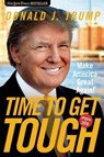 Time to Get Tough - Donald J. Trump - 9781621574958