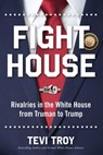 Fight House - Tevi Troy - 9781621578376