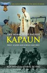 MIRACLE OF FATHER KAPAUN - Roy Wenzl ; Travis Heying - 9781621640653