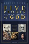 5 PROOFS OF THE EXISTENCE OF G - Edward Feser - 9781621641339