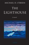 LIGHTHOUSE - Michael D. O'Brien - 9781621643661