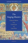 The Singing-Masters: Church Fathers from Greek East and Latin West - Aidan Nichols - 9781621645436