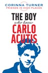 The Boy Who Knew Carlo Acutis - Corinna Turner - 9781621647171