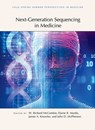 Next-Generation Sequencing in Medicine - W Richard (Cold Spring Harbor Laboratory) McCombie ; Elaine R (Institute for Genomic Medicine at Nationwide Children's Hospital and the Ohio State University College of Medicine) Mardis ; James A (Suny Downstate Medical Center) Knowles - 9781621821137