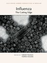 Influenza: The Cutting Edge - Gabriele (University of Wisconsin - Madison) Neumann ; Yoshihiro (University of Wisconsin - Madison) Kawaoka - 9781621823070
