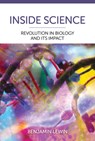 Inside Science: Revolution in Biology and Its Impact - Benjamin Lewin - 9781621825012