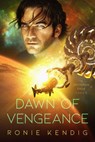 Dawn of Vengeance - Ronie Kendig - 9781621841463