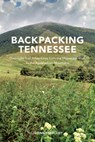 Backpacking Tennessee - Johnny Molloy - 9781621907381