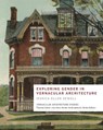 Exploring Gender in Vernacular Architecture - Jessica Ellen Sewell - 9781621909316