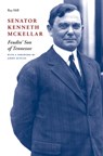 Senator Kenneth McKellar: Feudin' Son of Tennessee - Ray Hill - 9781621909460