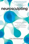 Neurosculpting - Lisa Wimberger - 9781622032280