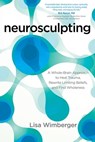 Neurosculpting - Lisa Wimberger - 9781622034581