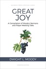 Great Joy: A Compilation of Moody's Sermons and Prayer-Meeting Talks - Dwight L. Moody - 9781622455607