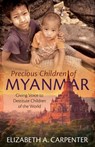 Precious Children of Myanmar: Giving Voice to Destitute Children of the World - Amy Carmichael - 9781622456857
