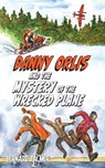 Danny Orlis and the Mystery of the Wrecked Plane - Bernard Palmer - 9781622459629