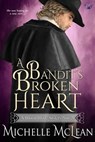 A Bandit's Broken Heart - Michelle McLean - 9781622662289