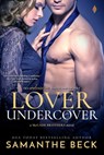 Lover Undercover - Samanthe Beck - 9781622669776