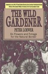 The Wild Gardener - Peter Loewer - 9781622680092