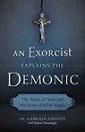 Amorth, F: Exorcist Explains the Demonic - Fr Gabriele Amorth - 9781622823451