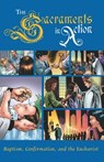 The Sacraments in Action - Sophia Institute Press - 9781622826827