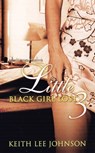Little Black Girl Lost 3 - Keith Lee Johnson - 9781622863419