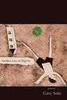 Sudden Loss of Dignity - Gary Soto - 9781622880058