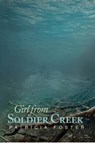 Girl from Soldier Creek - Patricia Foster - 9781622881253