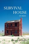 Survival House - Wendell Mayo - 9781622881895