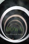 Down - Erin Elizabeth Smith - 9781622889037