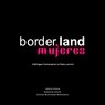 Borderland Mujeres - Julieta Corpus ; Katherine Hoerth - 9781622889068
