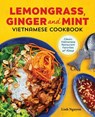 Lemongrass, Ginger and Mint Vietnamese Cookbook - Linh Nguyen - 9781623158378