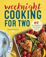 Weeknight Cooking for Two - Kenzie Swanhart - 9781623159207