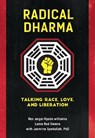 Radical Dharma - Rev. angel Kyodo Williams ; Lama Rod Owens ; Jasmine Syedullah - 9781623170981