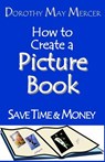 How to Create a Picture Book - Dorothy May Mercer - 9781623290818