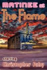 Matinee at the Flame - 22 Tales of Horror and Mystery - Christopher Fahy - 9781623300067