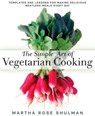 The Simple Art of Vegetarian Cooking - Martha Rose Shulman - 9781623361303