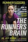 Runner's World The Runner's Brain - Jeff Brown ; Liz Neporent ; Editors of Runner's World Maga - 9781623363475