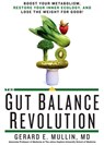 The Gut Balance Revolution - Gerard E. Mullin - 9781623364021