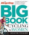 The Bicycling Big Book of Cycling for Women - Selene Yeager ; Editors of Bicycling Magazine - 9781623364861