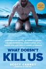What Doesn't Kill Us - Scott Carney - 9781623366919