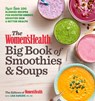 The Women's Health Big Book of Smoothies & Soups - Lisa Defazio ; Editors of Women's Health Maga - 9781623367886