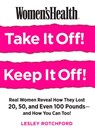 Women's Health Take It Off! Keep It Off! - Lesley Rotchford ; Editors of Women's Health Maga - 9781623369941