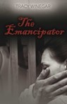 The Emancipator - Tracy Winegar - 9781623422448