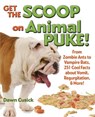 Get the Scoop on Animal Puke!: From Zombie Ants to Vampire Bats, 251 Cool Facts about Vomit, Regurgitation, & More! - Dawn Cusick - 9781623540456