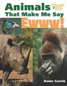 Animals That Make Me Say Ewww! (National Wildlife Federation) - Dawn Cusick - 9781623540630