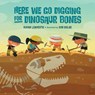 Here We Go Digging for Dinosaur Bones - Susan Lendroth ; Bob Kolar - 9781623541040