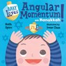 Baby Loves Angular Momentum on Hanukkah! - Ruth Spiro ; Irene Chan - 9781623541903