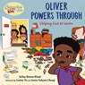Chicken Soup for the Soul KIDS: Oliver Powers Through - JaNay Brown-Wood ; Lorian Tu - 9781623542788